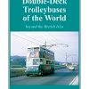 Double-Deck Trolleybuses of the World, Beyond the British Isles