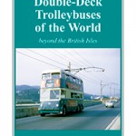 Double-Deck Trolleybuses of the World, Beyond the British Isles