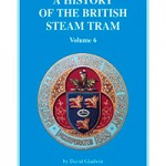 A History of the British Steam Tram Volume 6