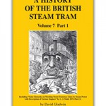 A History of the British Steam Tram Volume 7 (in 2 parts)