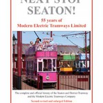 Next Stop Seaton. 55 Years of Modern Electric Tramways Ltd