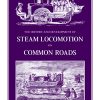 History and Development of Steam Locomotion on Common Roads