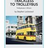 Trackless to Trolleybus – Trolleybuses of the British Isles