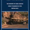 Slot Machines - The History of Cable-Hauled Street Tramways in the British Isles