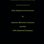 Hong Kong Tramways Limited - Rules, Regulations & instructions for Inspectors, Motormen, Conductors and other Traffic Department Employees.